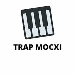 TRAP MOCXI