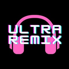 Ultra Remix