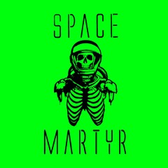 SPACE MARTYR