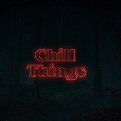 Chill things