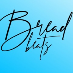 Bread beats