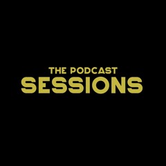The Podcast Sessions
