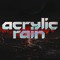 Acrylic Rain