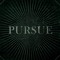 PURSUE