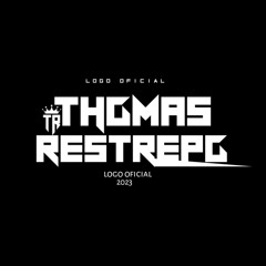 THOMAS RESTREPO DJ ✪