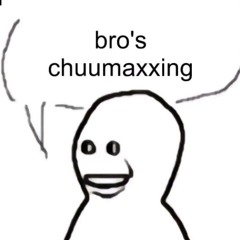 chuumaxxing