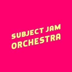 Subject Jam Orchestra