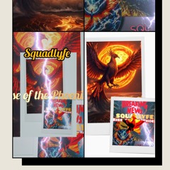 squadlyfe Riseofthephoenix
