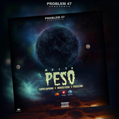 Problem 47 - Muito Peso - (Yuppie Supremo X Marcio Fusão X Paulelson) 2020