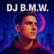DJ B. M. W.