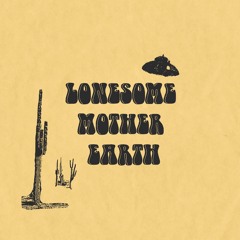 Lonesome Mother Earth
