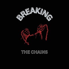 Breaking The Chains