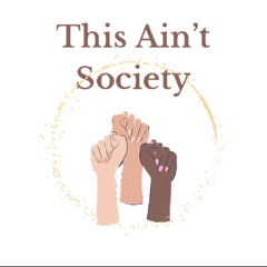 This Ain’t Society