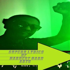 Hardest Hard Arts - Superb Lyrics