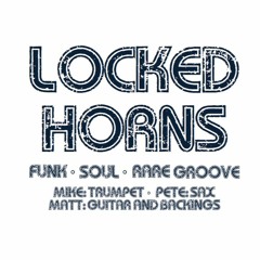 Locked Horns : Funk; Soul; Rare Groove