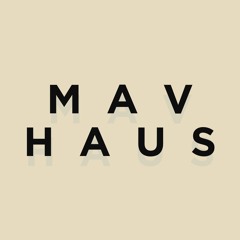 MAV HAUS