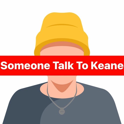 Someone Talk To Keane’s avatar