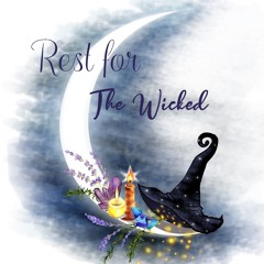 Rest for the Wicked