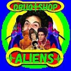 Drug Shop Aliens