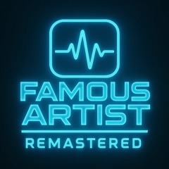 FAMOUS ARTIST REMASTERED
