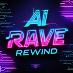 AiRaveRewind