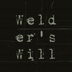 Welder's Will