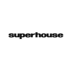 Superhouse