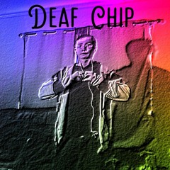 Deaf Chip