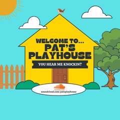 PAT'S PLAYHOUSE