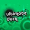 ultimate duck