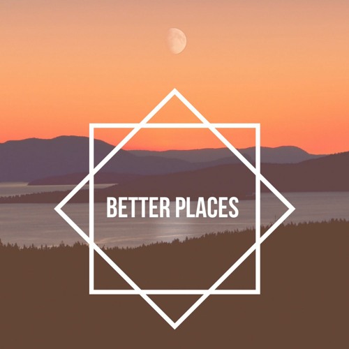 Stream Better Places music | Listen to songs, albums, playlists for ...