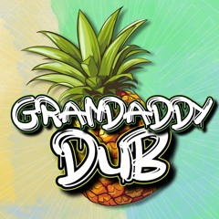 GranDaddy Dub