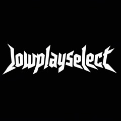 lowplayselect