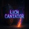 Lich Cantator