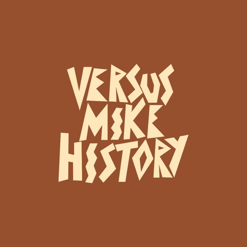 Versus Mike History’s avatar