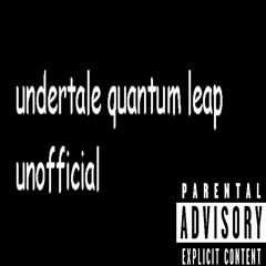 Undertale: Quantum Leap - Unofficial