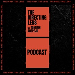 Directing Lens Podcast