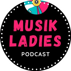 Musik Ladies Podcast