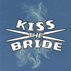 Kiss The Bride