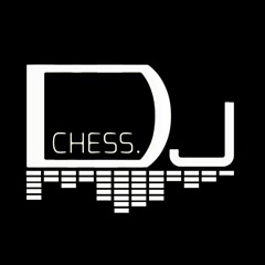 DJ CHESS.