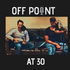 Off Point at 30 Podcast