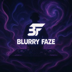 Blurry Faze