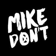Mike Don't