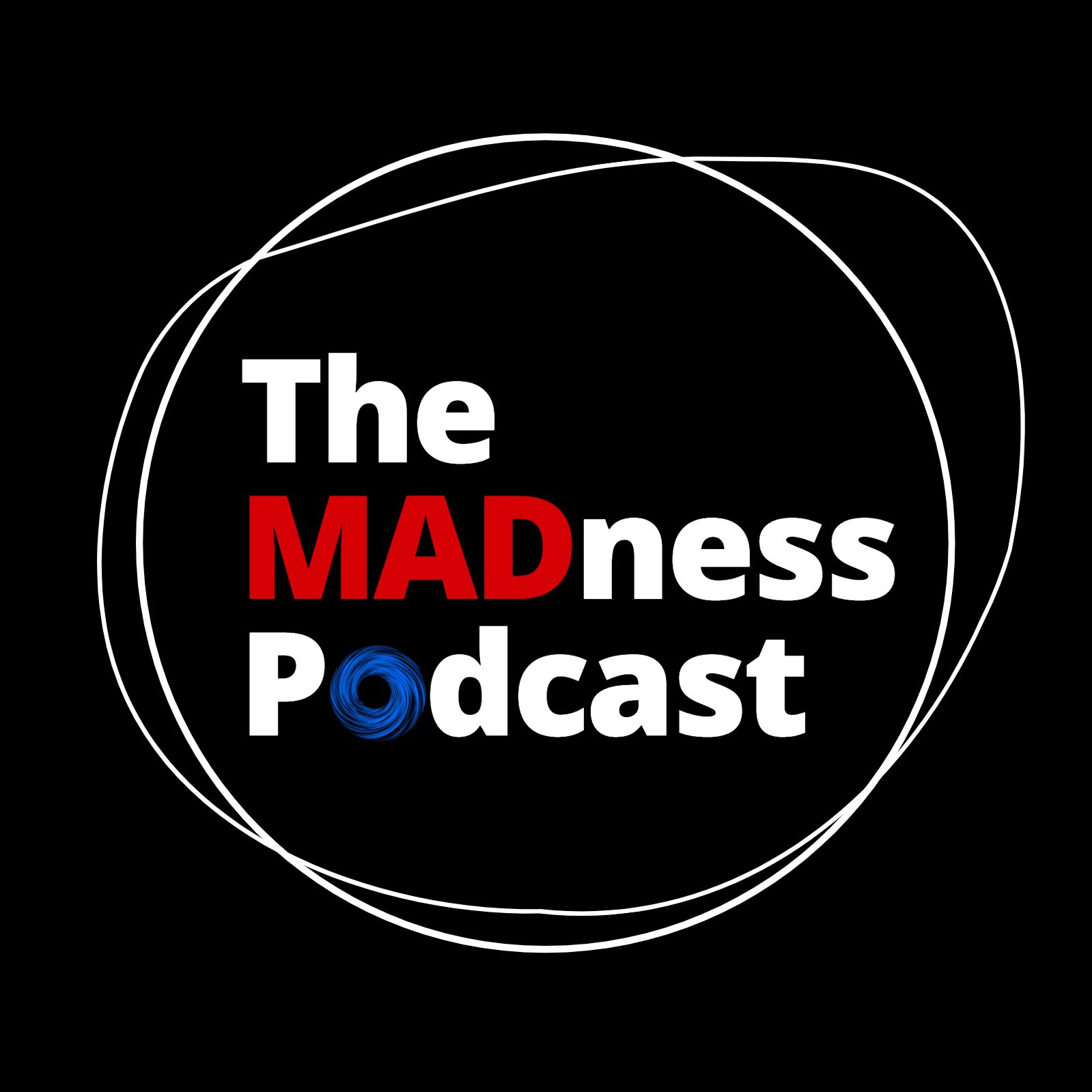 The MADness Podcast