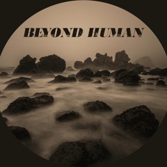Beyond Human