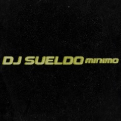 DJ SUELDOminimo