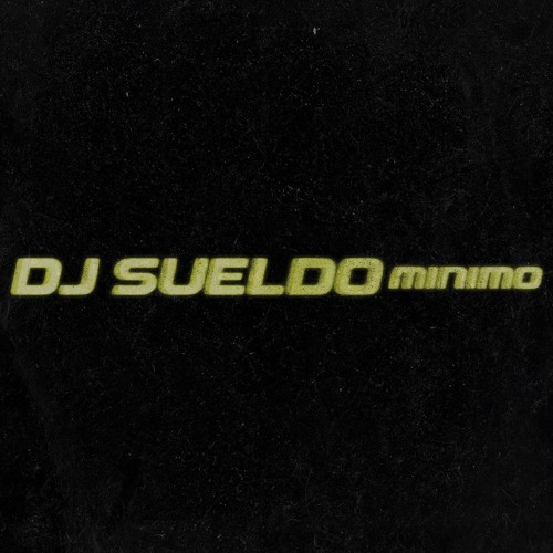 DJ SUELDOminimo’s avatar