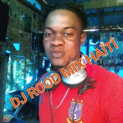 DJ ROOD MÎX HAÎTÎ