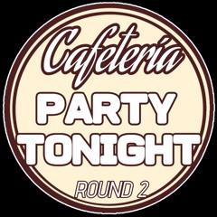 Cafetería Party Tonight - NO TIME TO LOSE NOW.