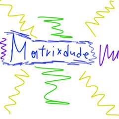 Matrixdude